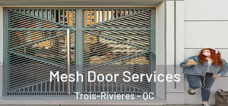 Mesh Door Services Trois-Rivieres - QC