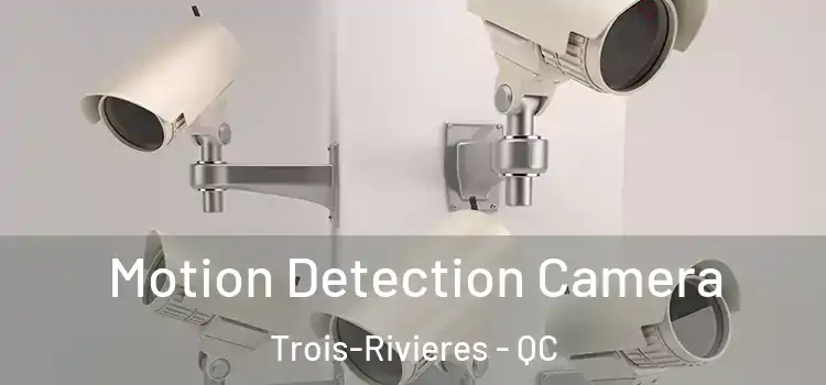  Motion Detection Camera Trois-Rivieres - QC