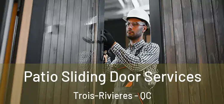  Patio Sliding Door Services Trois-Rivieres - QC