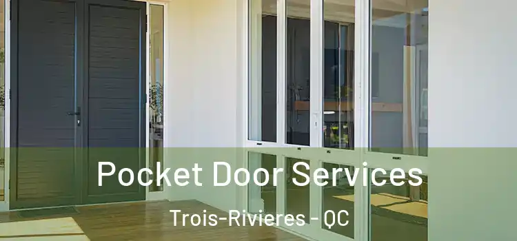 Pocket Door Services Trois-Rivieres - QC