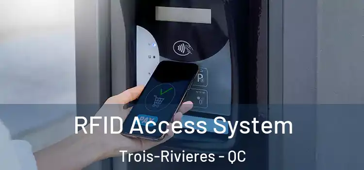  RFID Access System Trois-Rivieres - QC