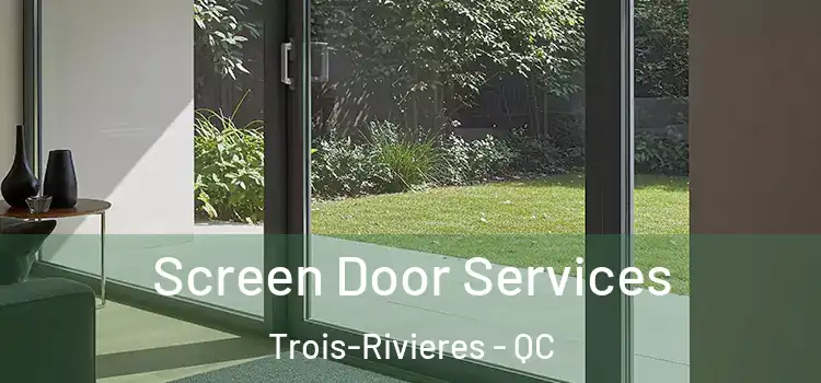 Screen Door Services Trois-Rivieres - QC