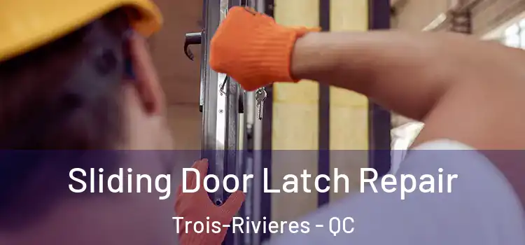  Sliding Door Latch Repair Trois-Rivieres - QC